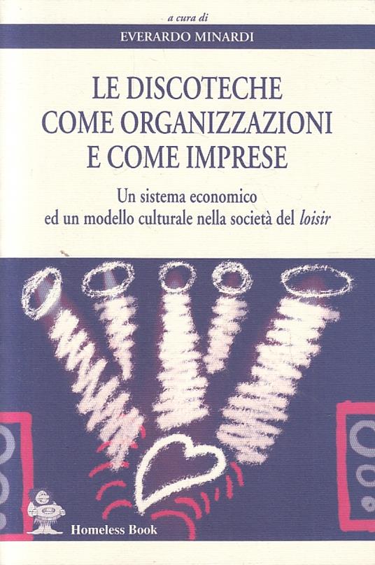 Discoteche Come Organizzazioni E Imprese- Minardi- Homeless- 1997- B- Zfs318 - Everardo Minardi - copertina