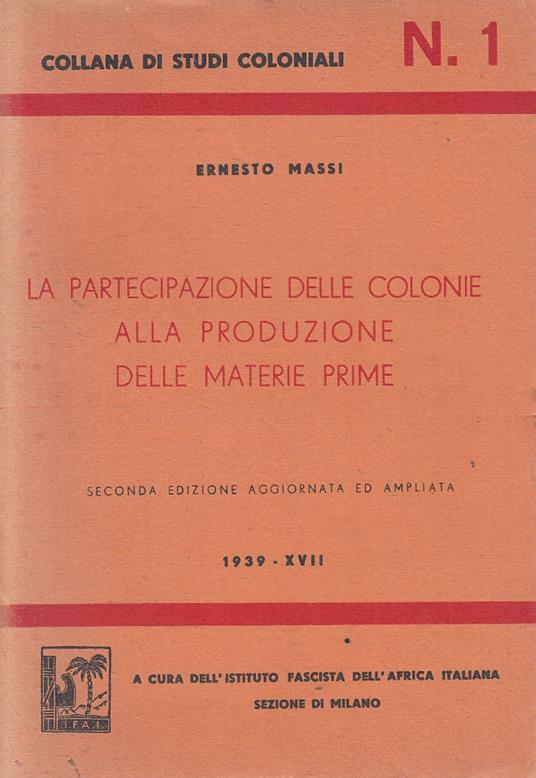 Collana Di Studi Coloniali 1 Produzione Materie Prime - 1939-Xvii - B- Yfs24 - Ernesta De Masi - copertina