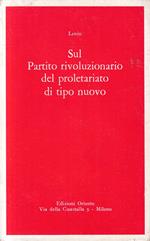 Sul Partito Rivoluzionario Proletariato Tipo Nuovo - Lenin