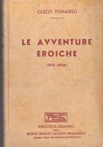 Le Avventure Eroiche 1915/1936 - Cesco Tomaselli - Pes -