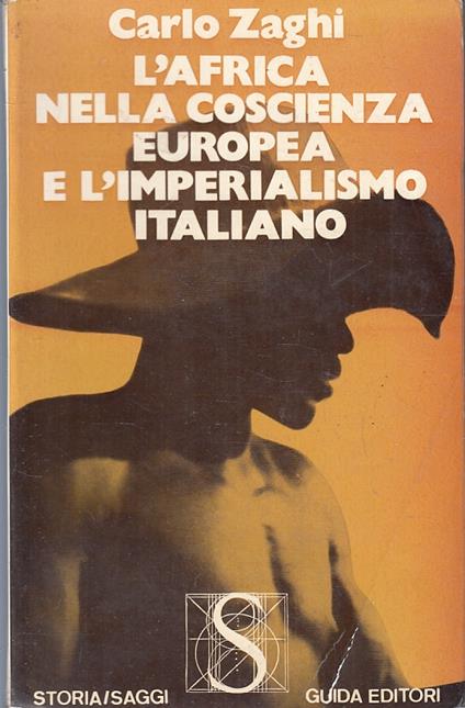 L' Africa Coscienza Europea E L' Imperialismo Italiano - Zaghi- 1973- B- Yfs15 - Carlo Zaghi - copertina