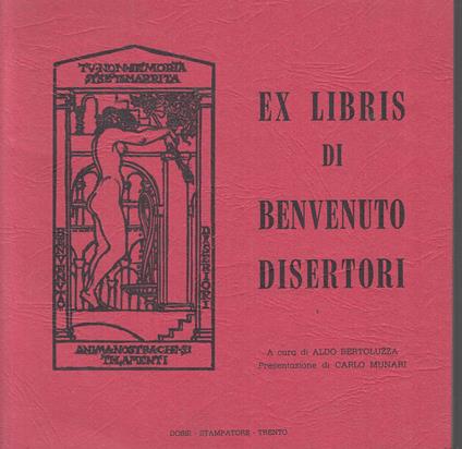 Ex Libris Di Benvenuto Disertori - Bertoluzza - Dossi - - Aldo Bertoluzza - copertina