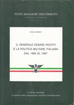 - Generale Cesare Ricotti Politica Militare 1884