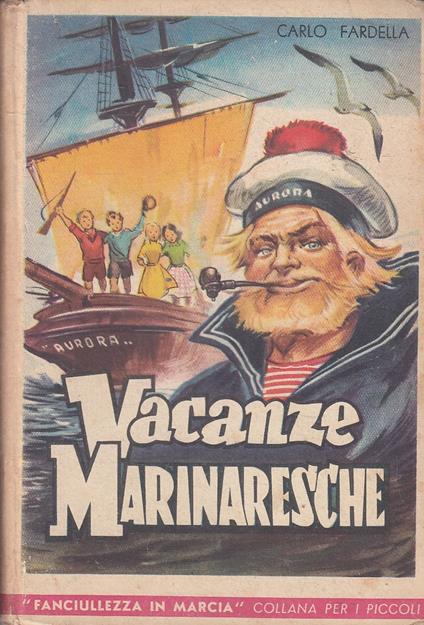 Vacanze Marinaresche- Carlo Fardella- Fanciullezza In Marcia- 1956- C-Yfs100 - Carlo Nardella - copertina