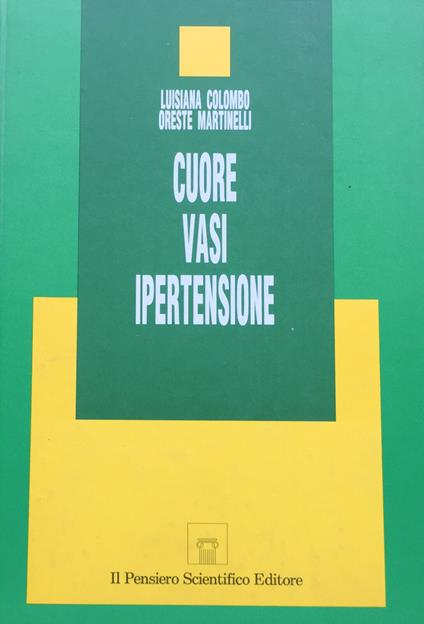 Cuore Vasi Ipertensione - Colombo - Pensiero Scientifico - - copertina