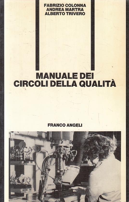 Manuale Dei Circoli Della Qualità- Colonna- Franco Angeli- - copertina