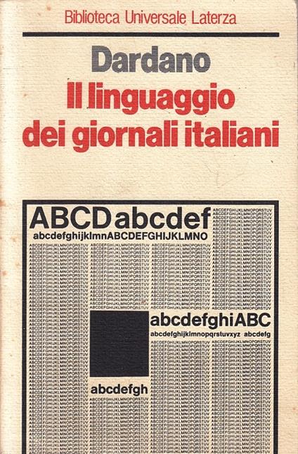 Il Linguaggio Dei Giornali Italiani- Dardano- Laterza- Bul 18- 1981- B-Yfs40 - copertina