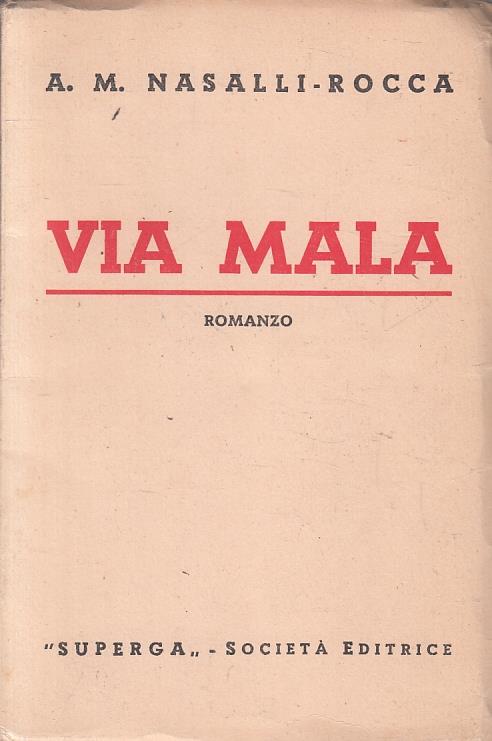 Via Mala - Nasalli Rocca - Superga Società Editrice- - A. Nasalli Rocca - copertina