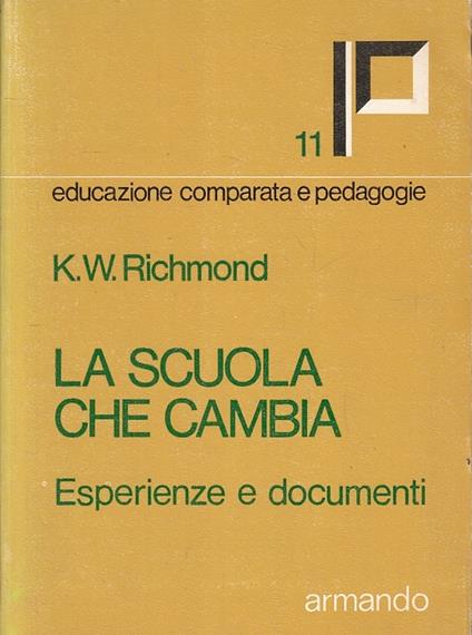 La Scuola Che Cambia Pedagogia - Richmond - Armando - - copertina