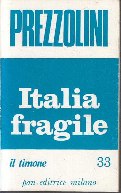 Italia Fragile - Prezzolini - Pan Editrice - Il Timone 33 - copertina