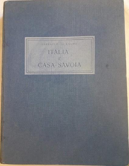 ITALIA E CASA SAVOIA-II vol - Raffaele De Lauro - copertina