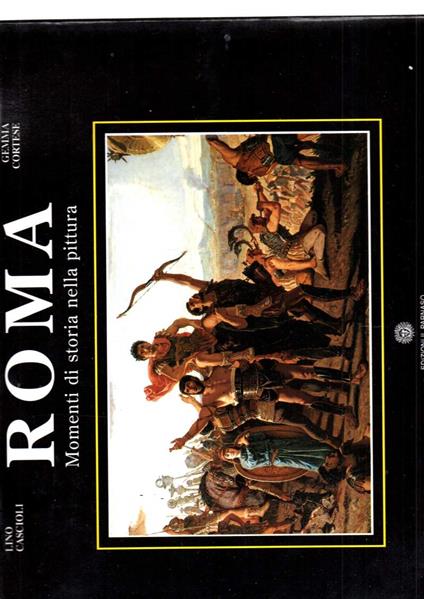 Roma - Momenti Di Storia Nella Pittura - copertina