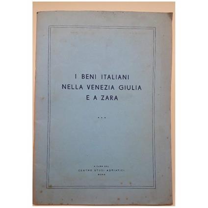 I Beni Italiani Nella Venezia Giulia E A Zara - copertina