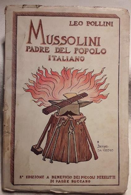 Mussolini Padre Del Popolo Italiano-2' Ed. A Beneficio Dei Piccoli Derelitti Di Padre Beccaro - Leo Pollini - copertina