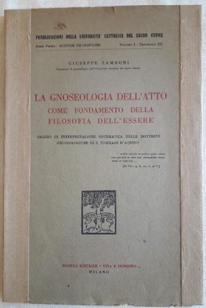 GNOSEOLOGIA DELL'ATTO COME FONDAMENTO DELLA FILOSOFIA DELL'ESSERE - Giuseppe Zamboni - copertina