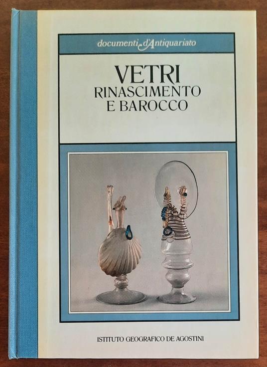 Vetri. Rinascimento e Barocco - Attilia Dorigato - copertina