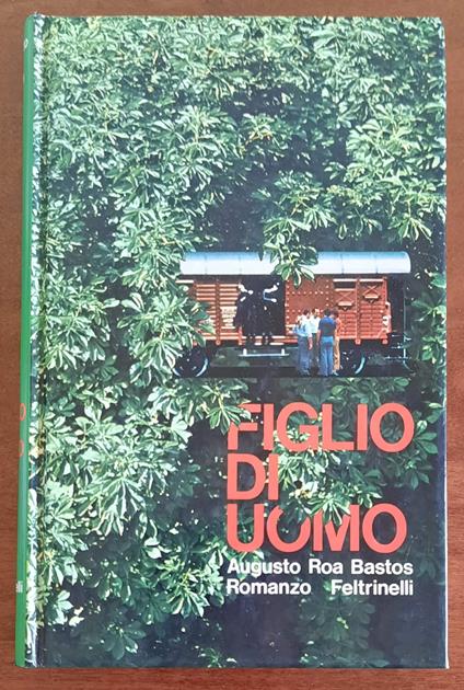 Figlio di uomo - Augusto Roa Bastos - copertina