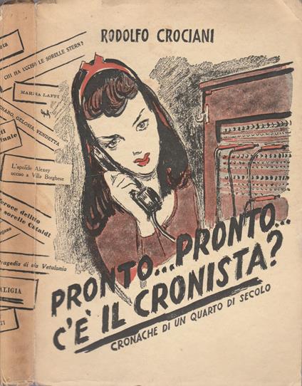 Pronto…pronto…c'è il cronista? - Rodolfo Crociani - copertina