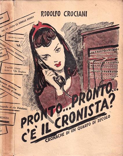 Pronto… Pronto… C'è il cronista? - Rodolfo Crociani - copertina