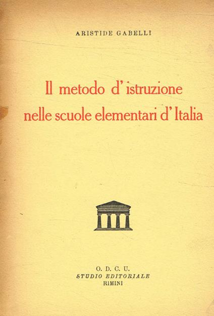 Il metodo d'istruzione nelle scuole elementari d'Italia - Aristide Gabelli - copertina