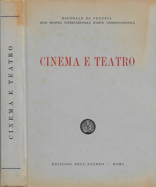 Cinema e Teatro (Biennale di Venezia - XVIII Mostra Internazionale d'Arte Cinematografica) - Giovanni Calendoli - copertina