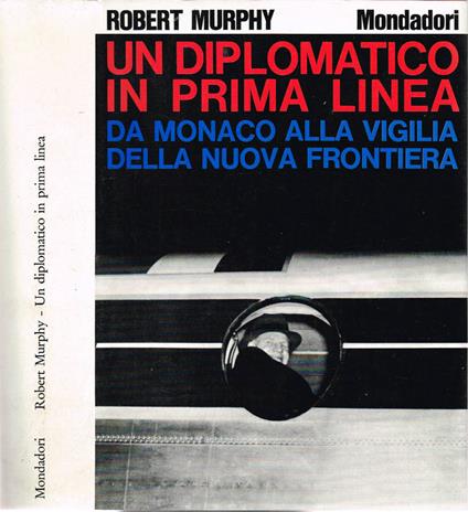 Un diplomatico in prima linea - Robert Murphy - copertina