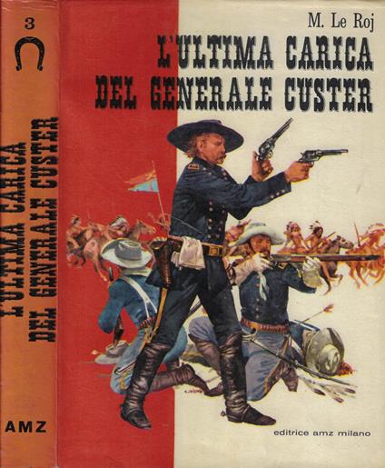 L' ultima carica del Generale Custer - Martin Le Roj - copertina