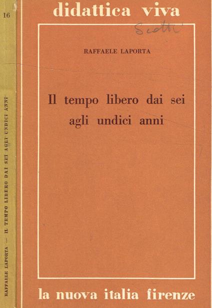 Il tempo libero dai sei agli undici anni - Raffaele Laporta - copertina