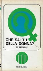 Che sai tu della donna?