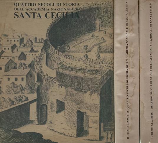 Quattro secoli di storia dell'Accademia Nazionale di Santa Cecilia. 2voll - Remo Giazotto - copertina