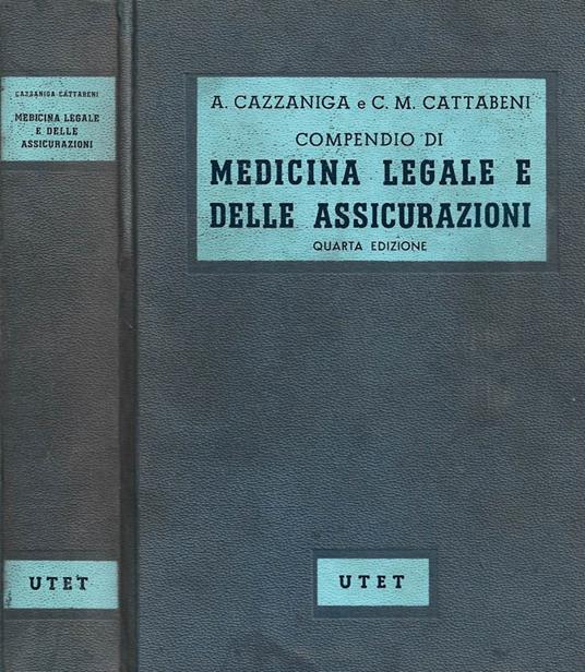 Compendio di medicina legale e delle assicurazioni - Antonio Cazzaniga - copertina