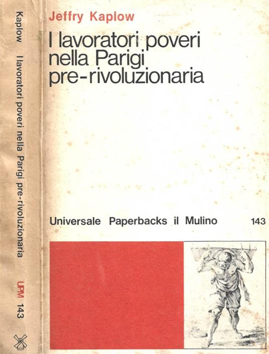 I lavoratori poveri nella Parigi pre-rivoluzionaria - Jeffry Kaplow - copertina