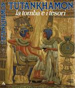 Tutankhamon. La tomba e i tesori