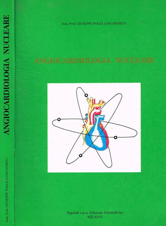 Angiocardiologia nucleare - Giuseppe Poggi Longostrevi - copertina