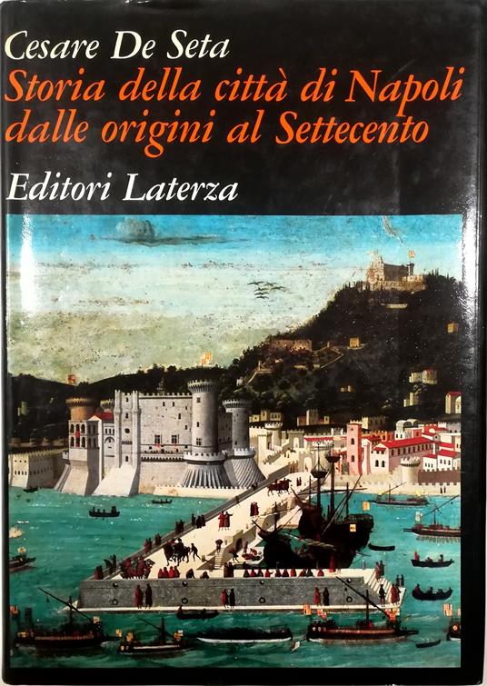 Storia della città di Napoli Dalle origini al Settecento - Cesare De Seta - copertina