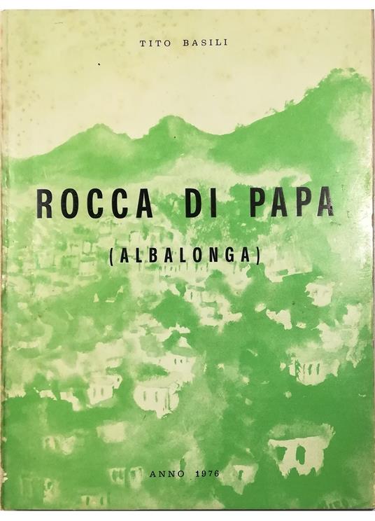 Rocca di Papa (Albalonga) Appunti di storia - Tito Basili - copertina