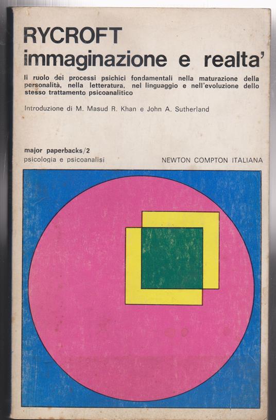 Immaginazione e realtà Saggi psicoanalitici 1951-1961 Introduzione di M. Masud R. Khan e John D. Sutherland - Charles Rycroft - copertina