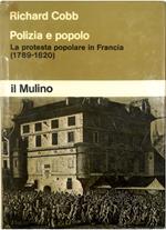 Polizia e popolo La protesta popolare in Francia (1789-1820)