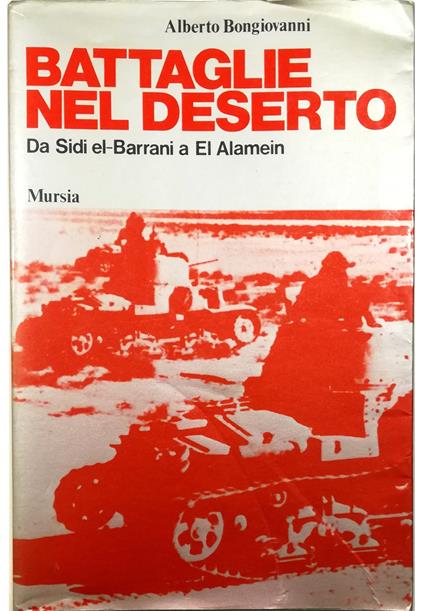 Battaglie nel deserto Da Sidi el-Barrani a El Alamein - Alberto Bongiovanni - copertina