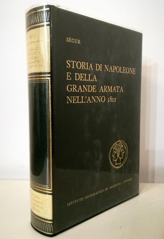 Storia di Napoleone e della Grande Armata nell'anno 1812 - Philippe-P. de Ségur - copertina