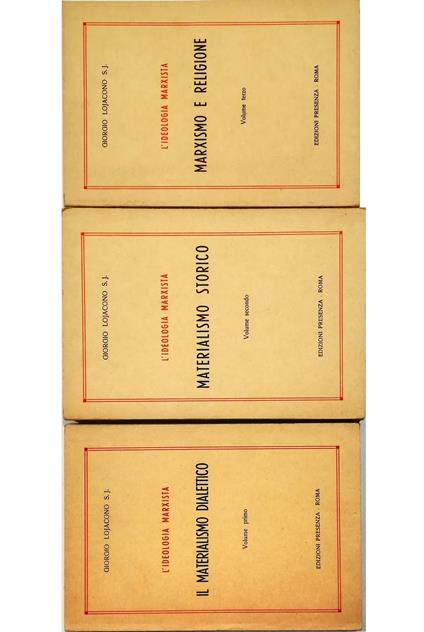 L' ideologia marxista Volume primo Il materialismo dialettico - Volume secondo Materialismo storico - Volume terzo Marxismo e religione - completo in 3 voll - copertina