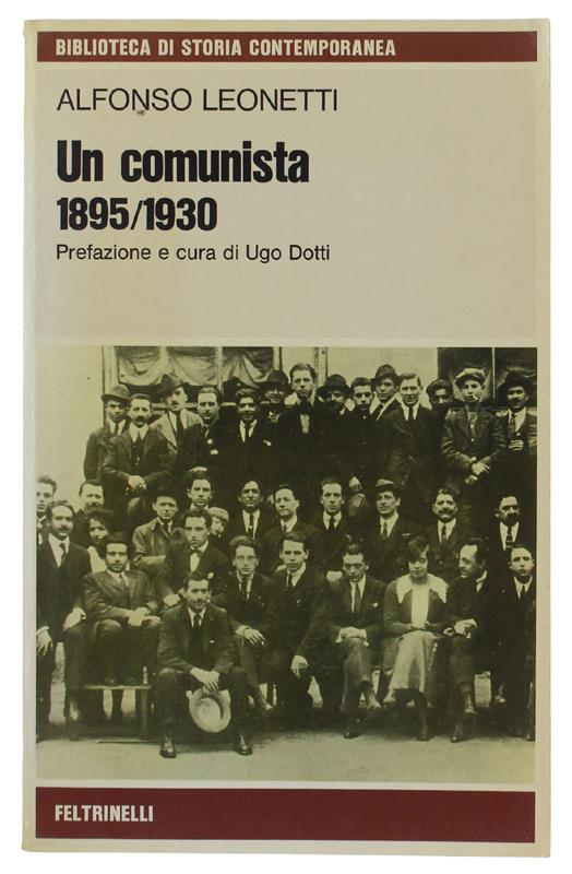 Un Comunista 1895/1930 - Alfonso Leonetti - copertina