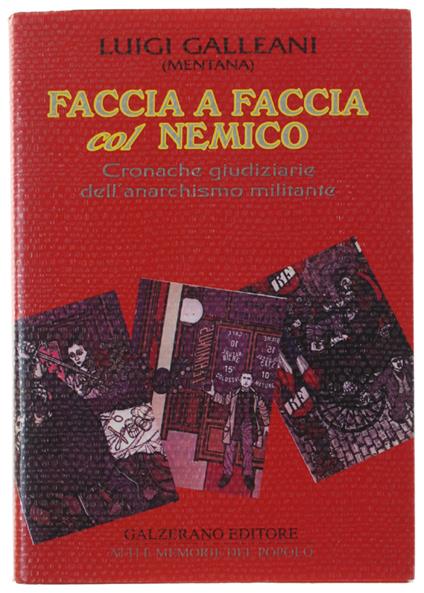 Faccia A Faccia Col Nemico. Cronache Giudiziarie Dell'Anarchismo Militante. A Cura Di Giuseppe Galzerano [Nuovo] - copertina