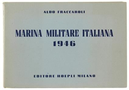 Marina Militare Italiana 1946 [1A Edizione Con Dedica Dell'A.] - Aldo Fraccaroli - copertina