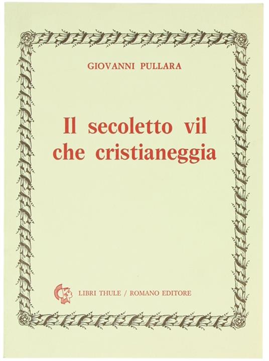 Il Secoletto Vil Che Cristianeggia - Giovanni Polara - copertina