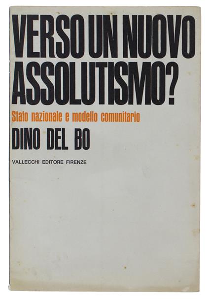 Verso Un Nuovo Assolutismo. Stato Nazionale E Modello Comunitario - Dino Del Bo - copertina