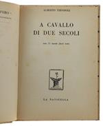 A Cavallo Di Due Secoli [Volume Impreziosito Con 8 Pp. Di Note]