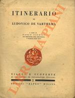 Itinerario di Ludovico de Varthema bolognese, nello Egitto, nella Surria, nella Arabia deserta e felice, nella Persia, nella India e nella Etiopia. La fede, el vivere e costumi de tutte le prefate provincie.