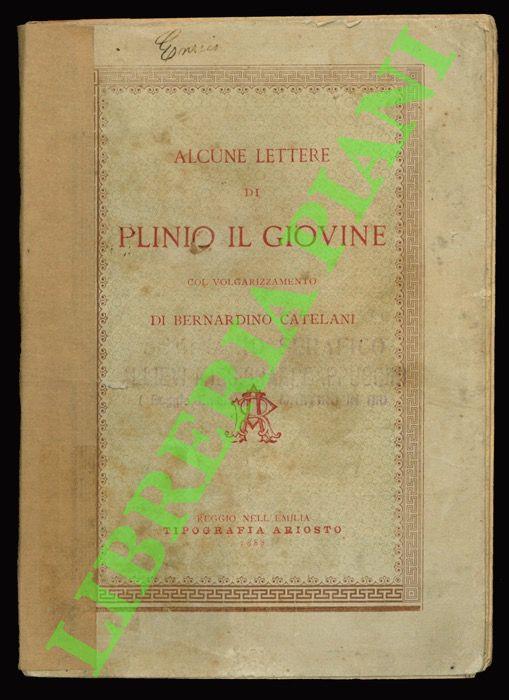 Alcune lettere di Plinio il Giovine col volgarizzamento di Bernardino Catelani. - copertina