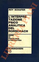 L’interpretazione psicoanalitica del Rorschach. Teoria e applicazione